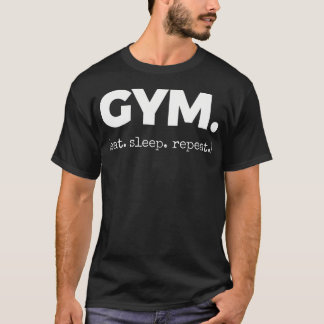 Gym (Essen Schlafen T-Shirt