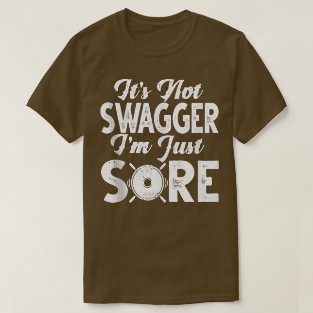 Gym Funny Shirts It's Not Swagger I'm Just Sore Gy (Design vorne)