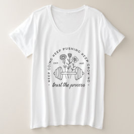 Gym Girl motivierend Zitate Blumenklammer Große Größe T-Shirt