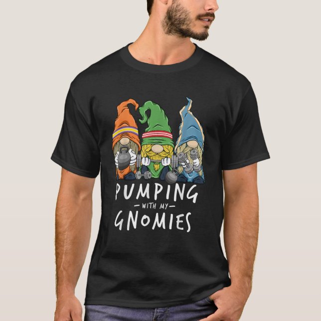 Gym Gnomes Pumping with My Gnomies Workout Fitness T-Shirt (Vorderseite)