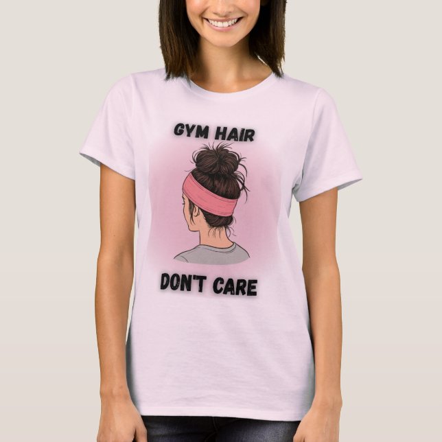 Gym Hair Don't Care - Sassy Workout T-Shirt (Vorderseite)