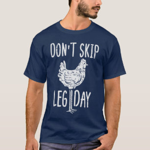 Gym Huhn überspringe keinen Beintag Lustiges Worko T-Shirt