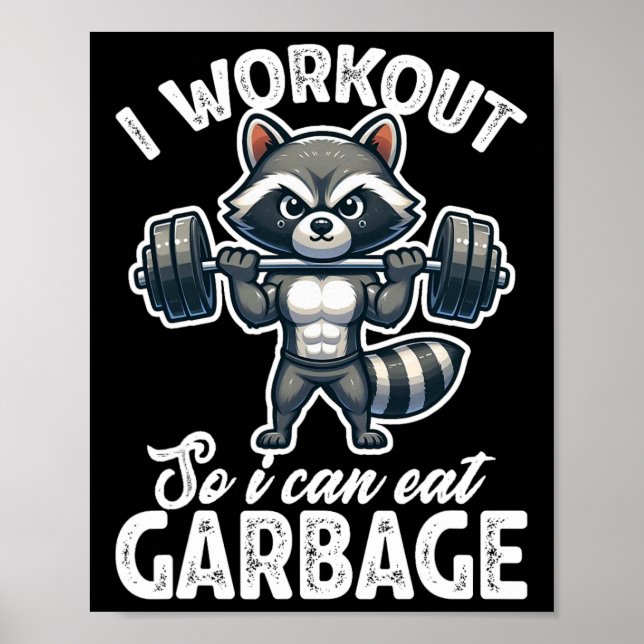 Gym I Workout So I Can Eat Garbage Raccoon Weight  Poster (Vorne)