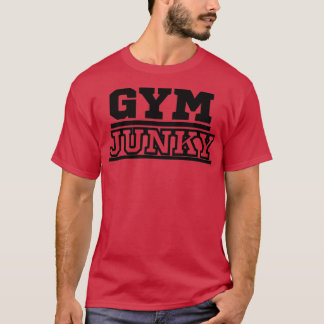 GYM JUNKY 36 T-Shirt