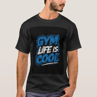 Gym Life ist cool Geschenk T-Shirt