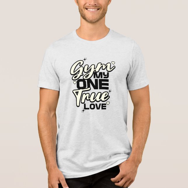 Gym My One True Love Funny Fitness Workout Tri-Blend Shirt (Vorderseite)