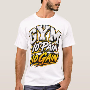 GYM No Pain No Gain – Fette Motivations-Workout Sc T-Shirt