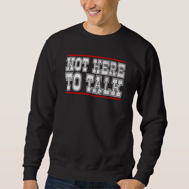 Gym Not Here To Talk Weightlifter Workout Fitness Sweatshirt (Vorderseite)