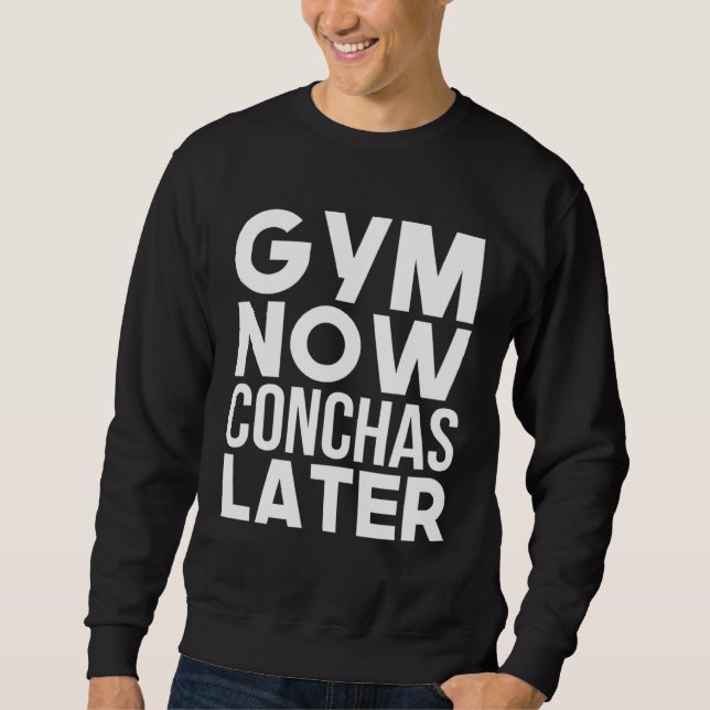 Gym Now Conchas Later Mexican Workout Fitness Sweatshirt (Vorderseite)
