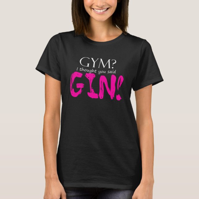 Gym ODER Gin T-Shirt (Vorderseite)