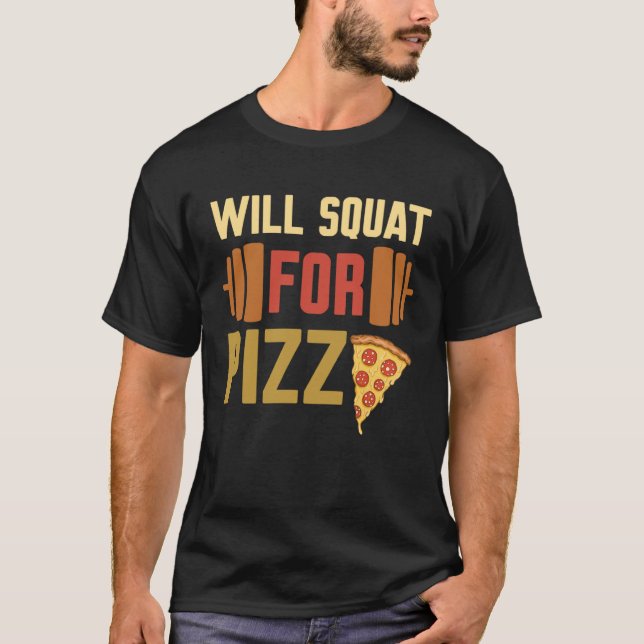 Gym Outfit Will Squat For Pizza   Gym T-Shirt (Vorderseite)