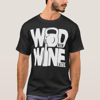 Gym Rats Wod Now Wine Später T-Shirt