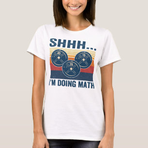 Gym Shhhh... Ich mache Mathematik lustige Fitness  T-Shirt