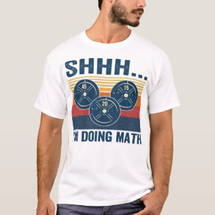 Gym Shhhh... Ich mache Mathematik lustige Fitness  T-Shirt