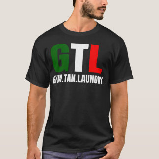Gym Tan Wäscherei Gtl New Jersey Nj Shore Italian  T-Shirt