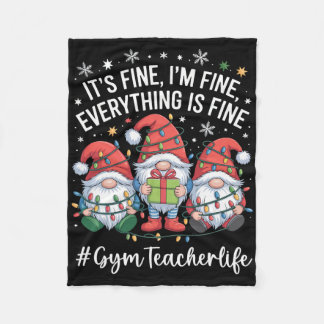 Gym Teacher Gnome Everything Is Fine Funny Christm Fleecedecke
