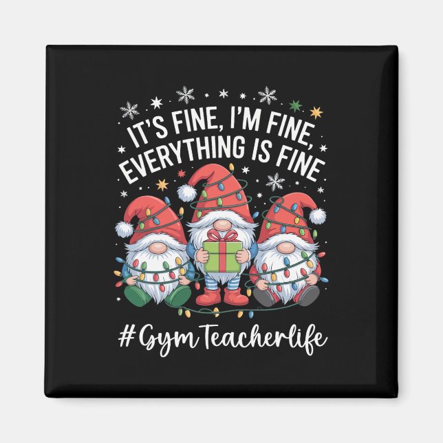 Gym Teacher Gnome Everything Is Fine Funny Christm Magnet (Vorne)