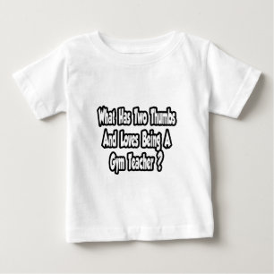 Gym Teacher Joke... Zwei Daumen Baby T-shirt