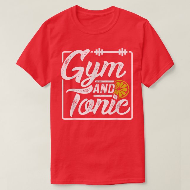 Gym und Tonic Fitness Motivation Tee Shirt (Design vorne)