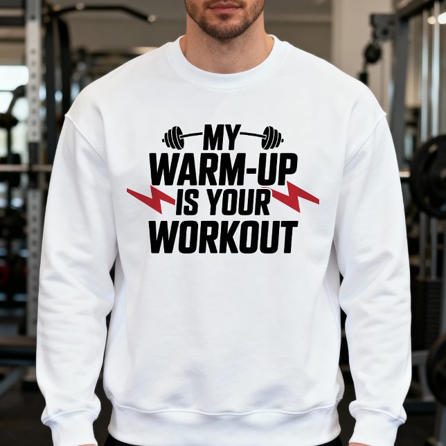 Gym Weightlifting Sarcastic Motivational Workout Sweatshirt (Von Creator hochgeladen)