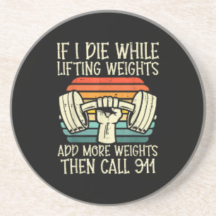 Gym, wenn ich Die Hebe Gewicht Funny Workout Fitne Getränkeuntersetzer