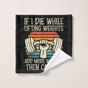 Gym, wenn ich Die Hebe Gewicht Funny Workout Fitne Waschlappen