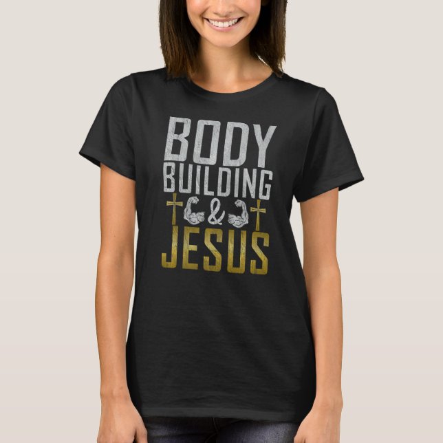 Gym Workout Bodybuilding Body Gebäude und Jesus T-Shirt (Vorderseite)