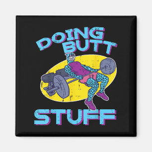 Gym Workout Funny Glute Workout Fitness Frauen Män Magnet
