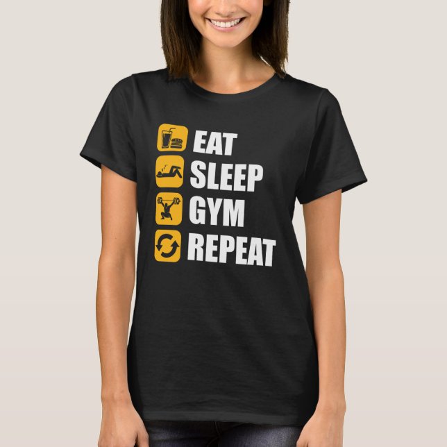 Gym Workout Motivational Quote Eat Sleep Gym Repea T-Shirt (Vorderseite)