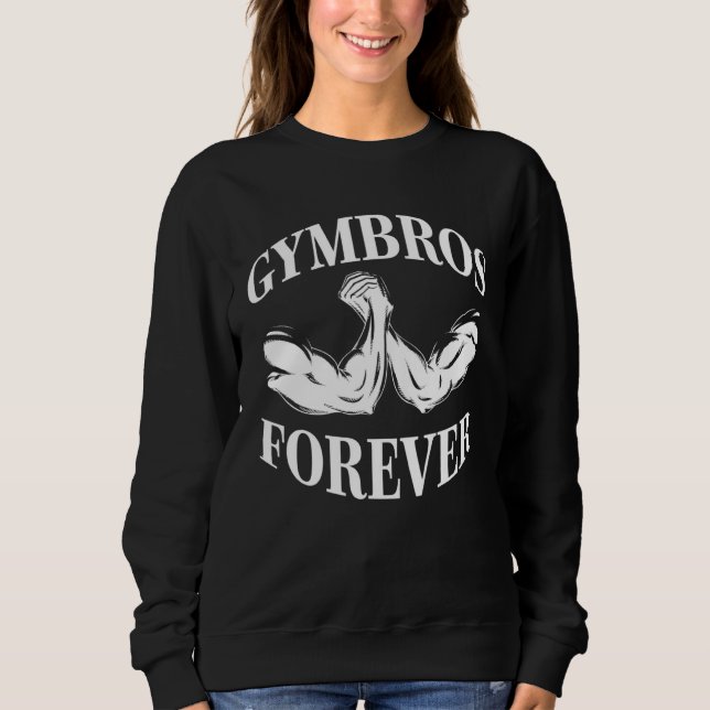 Gymbros Forever Strength Sports Gym Workout Fitnes Sweatshirt (Vorderseite)
