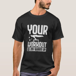 Gymnast Gymnastik Ihr Training ist mein wärmer 1 T-Shirt