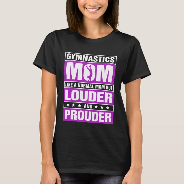 Gymnastics Mom Louder And Prouder Sport Mom Gymnas T-Shirt (Vorderseite)