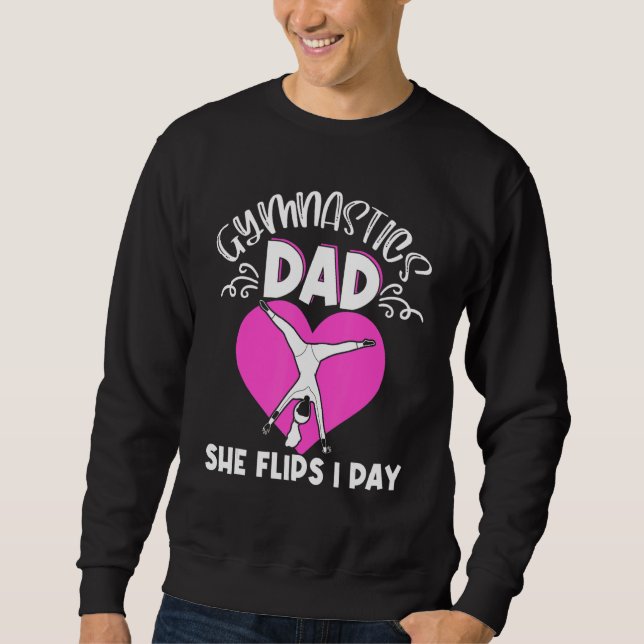 Gymnastics Vintage Gymnastics DadShe Flips I Pay Sweatshirt (Vorderseite)