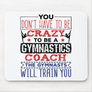 Gymnastik Coach Funny Apprecive Geschenk Crazy Mousepad
