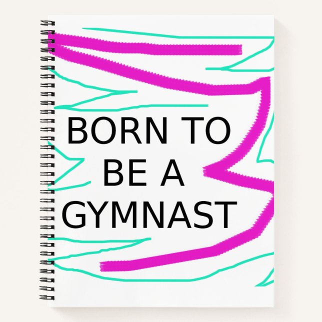 Gymnastik "Geboren, Gymnast zu sein" SpiralNoteboo Notizbuch (Vorderseite)