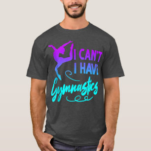 Gymnastik Gymnastik Gymnast T-Shirt I Can I can't