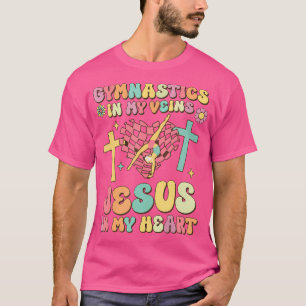 Gymnastik in den Adern Jesus in meinem Herzen Groo T-Shirt