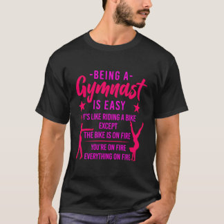 Gymnastik ist ein Gymnast zu sein ist einfach, es T-Shirt