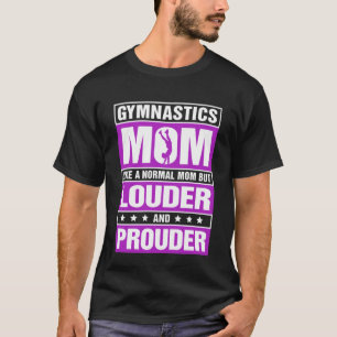 Gymnastik Mama Lauter und Prouder Sport Mama Gymna T-Shirt