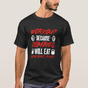 Gymnastik-Spaß-Workout, weil Zombies langsam essen T-Shirt