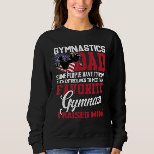 Gymnastik Vater Einige Leute müssen ihren Enti war Sweatshirt