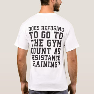 Gymnastik verweigern, zählt als Widerstandstrainin T-Shirt