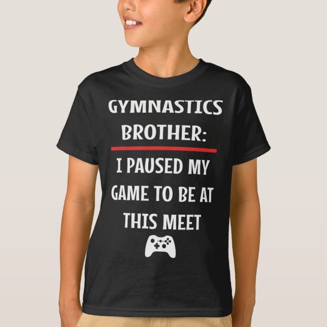 Gymnastikbrüder hielt mein Spiel an, um hier zu se T-Shirt (Vorderseite)