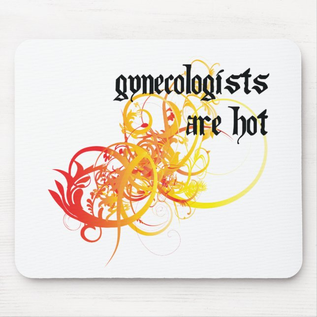 Gynäkologen sind heiß mousepad (Vorne)