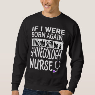 Gynäkologie Krankenpflege Schule & medizinische Au Sweatshirt
