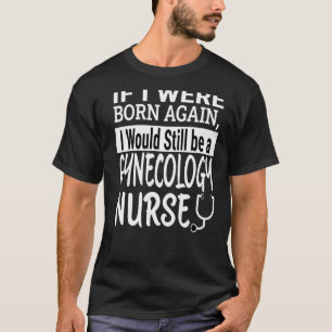 Gynäkologie-Krankenschwester Krankenpflegeschule T-Shirt
