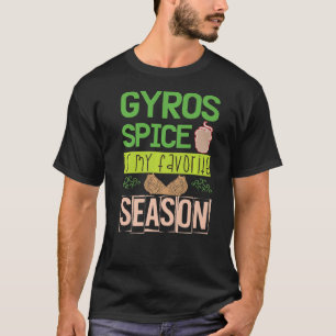 GYROS ist meine Lieblingssaison, die ich als GYROS T-Shirt