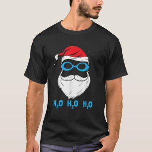 H2o H2o H2o Santa Claus Schwimmbad Weihnachtsmannm T-Shirt