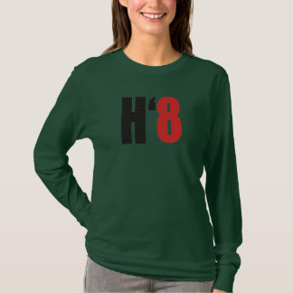 H8TE - Wählen Sie nein auf Stütze 8 T-Shirt