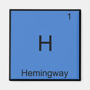 H - Hemingway Lustiges Chemie-Element-Symbol T-Shi Magnet